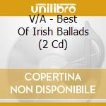 V/A - Best Of Irish Ballads (2 Cd) cd
