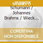 Schumann / Johannes Brahms / Wieck Sch - Toccata / Drei Romanzen / Stu cd