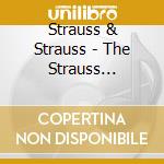 Strauss & Strauss - The Strauss Dynasty cd musicale di Strauss & Strauss