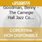 Goodman, Benny - The Carnegie Hall Jazz Co (2 Cd) cd
