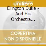 Ellington Duke - And His Orchestra 41-58 cd