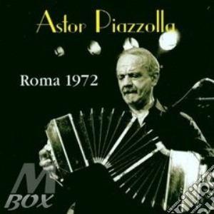 Roma 1972 cd musicale di PIAZZOLLA ASTOR