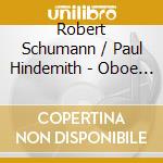 Robert Schumann / Paul Hindemith - Oboe & Piano cd