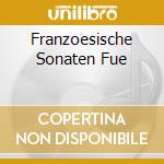 Franzoesische Sonaten Fue cd musicale