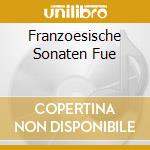 Franzoesische Sonaten Fue cd