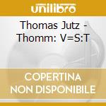 Thomas Jutz - Thomm: V=S:T cd musicale di Thomas Jutz
