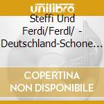 Steffi Und Ferdi/Ferdl/ - Deutschland-Schone Heimat cd