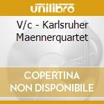 V/c - Karlsruher Maennerquartet cd