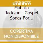 Mahalia Jackson - Gospel Songs For Christma cd musicale di Mahalia Jackson