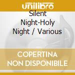 Silent Night-Holy Night / Various cd