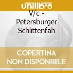 V/c - Petersburger Schlittenfah cd