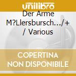 Der Arme M?Llersbursch.../+ / Various cd
