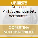 Dresdner Philh.Streichquartett - Vertraumte Stunden Mit Werken Fur Blasin cd musicale di Dresdner Philh.Streichquartett