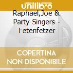 Raphael,Joe & Party Singers - Fetenfetzer cd