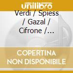 Verdi / Spiess / Gazal / Cifrone / Pauluzzo - Verdi & His Operas: Traviata 2 / Il Trovatore cd musicale