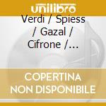 Verdi / Spiess / Gazal / Cifrone / Pauluzzo - Verdi & His Operas: Traviata 2 / Il Trovatore cd