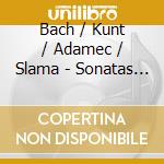Bach / Kunt / Adamec / Slama - Sonatas For Flute cd