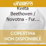Kveta Beethoven / Novotna - Fur Elise: Piano Encores cd