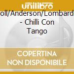 Boll/Anderson/Lombardo - Chilli Con Tango cd