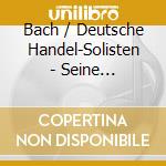 Bach / Deutsche Handel-Solisten - Seine Zeitgenossen cd