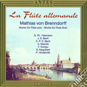 Mathias Von Brenndorf: La Flute Allemande (German Flute) cd musicale di Antes Edition