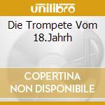 Die Trompete Vom 18.Jahrh cd