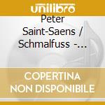 Peter Saint-Saens / Schmalfuss - Auswahl Aus Den Piano Wks cd