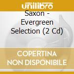 Saxon - Evergreen Selection (2 Cd) cd