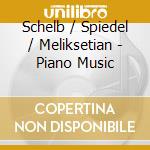 Schelb / Spiedel / Meliksetian - Piano Music cd