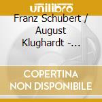 Franz Schubert / August Klughardt - Anhaltische Philarmonie Dessau Spielt cd musicale di Franz Schubert /Klughardt