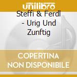 Steffi & Ferdl - Urig Und Zunftig cd