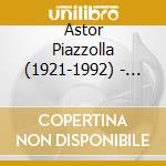 Astor Piazzolla (1921-1992) - Die 4 Jahreszeiten F??R Akkordeon & Streichtrio cd