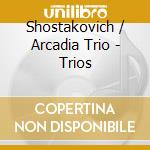 Shostakovich / Arcadia Trio - Trios cd