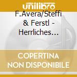 F.Avera/Steffi & Ferstl - Herrliches Land cd