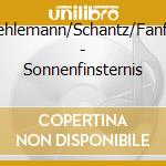 Doehlemann/Schantz/Fanfara - Sonnenfinsternis cd