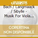 Bach / Langmaack / Sibylle - Musik For Viola Solo cd