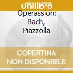 Operassion: Bach, Piazzolla
