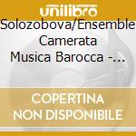 Solozobova/Ensemble Camerata Musica Barocca - Musikalische Perlen cd