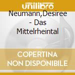 Neumann,Desiree - Das Mittelrheintal cd musicale
