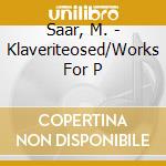 Saar, M. - Klaveriteosed/Works For P cd