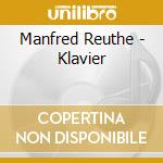 Manfred Reuthe - Klavier cd musicale di Manfred Reuthe