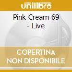 Pink Cream 69 - Live cd musicale di Pink Cream 69