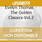 Evelyn Thomas - The Golden Classics-Vol.2 cd