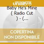 Baby He's Mine ( Radio Cut ) - ( Extended Vocal ) / Expressions / Baby He's Mine ( The Underground M cd