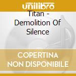 Titan - Demolition Of Silence