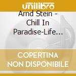 Arnd Stein - Chill In Paradise-Life Ba cd