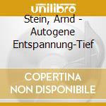 Stein, Arnd - Autogene Entspannung-Tief cd