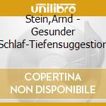 Stein,Arnd - Gesunder Schlaf-Tiefensuggestion cd