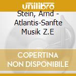 Stein, Arnd - Atlantis-Sanfte Musik Z.E cd