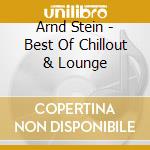 Arnd Stein - Best Of Chillout & Lounge cd